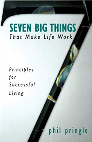 7 Big Things That Make Life Work PB - Phil Pringle